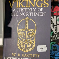 Vikings: A History of the Northmen (W. B. Bartlett)